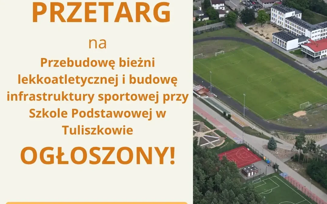 Gmina Tuliszków ogłasza przetarg na przebudowę bieżni i budowę infrastruktury sportowej przy szkole podstawowej
