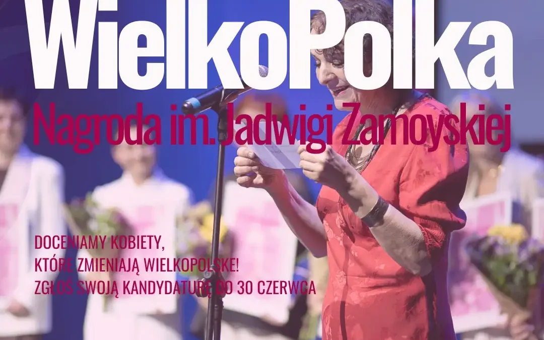 Rusza konkurs „WielkoPolka – Nagroda im. Jadwigi Zamoyskiej” – zgłoś wyjątkową kobietę z Turku