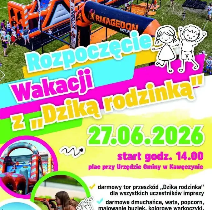 Festyn Rodzinny w Kawęczynie na rozpoczęcie wakacji – atrakcje, konkursy i Termy w Uniejowie