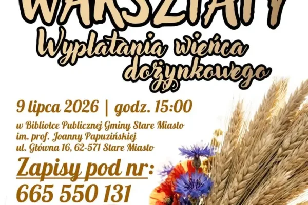 Warsztaty wyplatania wieńca dożynkowego w Starym Mieście