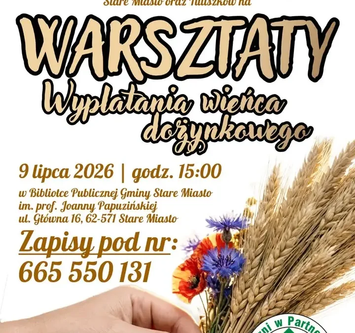 Warsztaty wyplatania wieńca dożynkowego w Starym Mieście