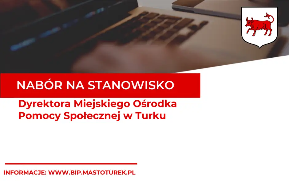 Nabór na stanowisko Dyrektora MOPS w Turku
