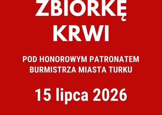 Zbiórka krwi w Miejskim Domu Kultury w Turku – 15 lipca 2026
