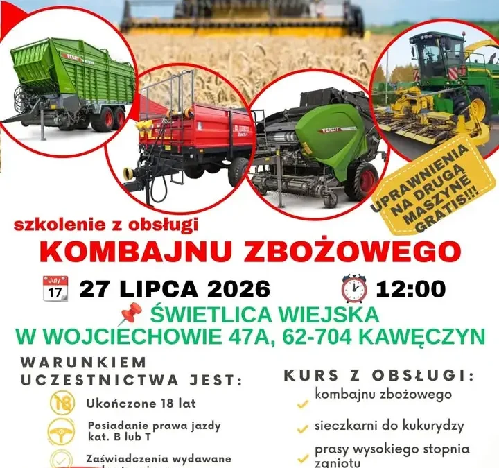 Szkolenie z obsługi kombajnu zbożowego w Wojciechowie – zapisy trwają