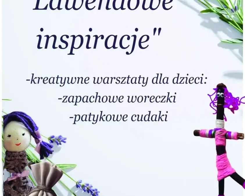 Lawendowe warsztaty dla dzieci podczas Dni Turku