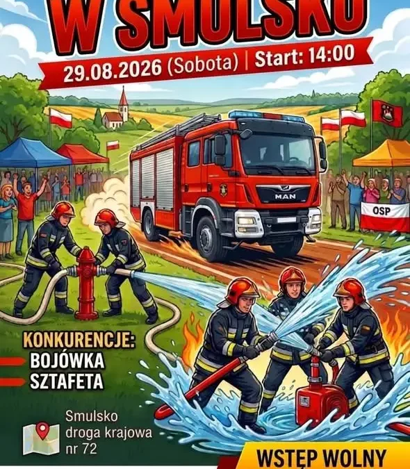 Gminne Zawody OSP w Smulsku – emocje, konkurencje i atrakcje dla całych rodzin