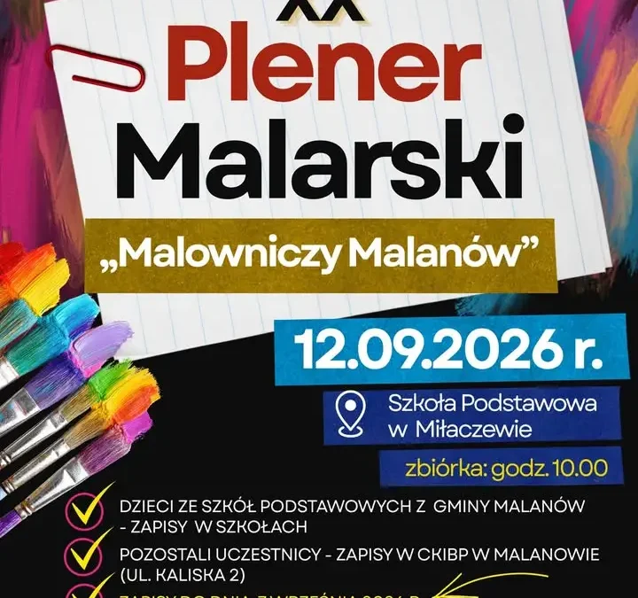 XX Plener Malarski „Malowniczy Malanów” – zaproszenie dla dzieci, młodzieży i dorosłych