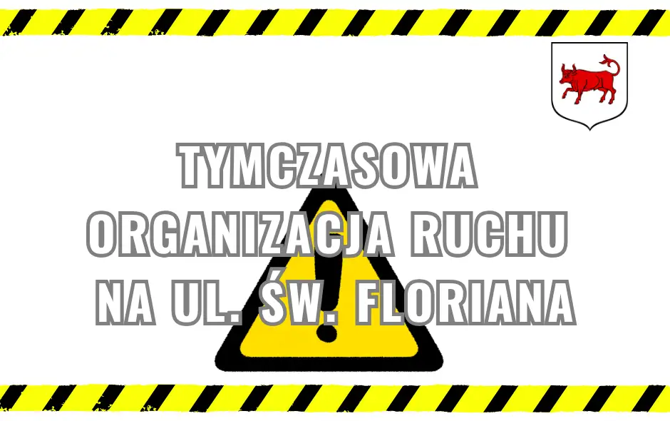 Uwaga kierowcy! Od 3 września zmiany na ul. św. Floriana w Turku