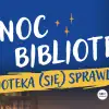 Noc Bibliotek 2026 w Malanowie – zapisy trwają, liczba miejsc ograniczona
