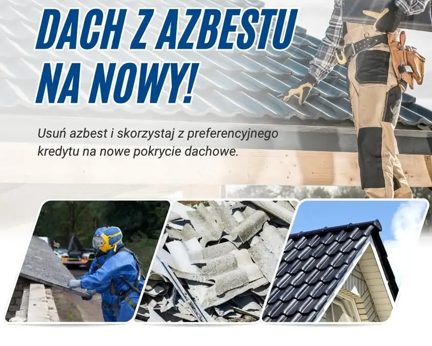 Wymiana dachu po azbeście: nowe warunki kredytu w Wielkopolsce
