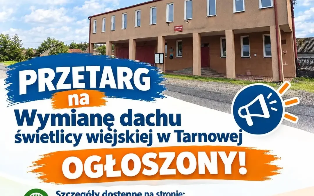 Tuliszków ogłasza przetarg na wymianę dachu świetlicy w Tarnowej