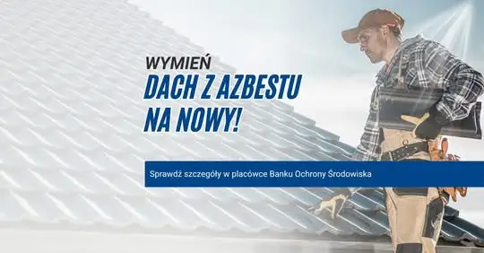 Wymiana dachu po azbeście – preferencyjny kredyt dla mieszkańców gminy Władysławów