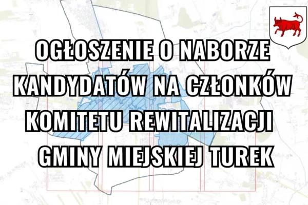 Turek szuka mieszkańców do Komitetu Rewitalizacji. Nabór rusza 1 października